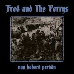 Fred And The Perrys : Non Haberá Perdón